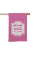 No One Fights Alone Breast Cancer Banner Double Sided - The Flag Lady